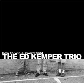 ywn-15 The Ed Kemper Trio / How To Win A Sword Fight (2002)